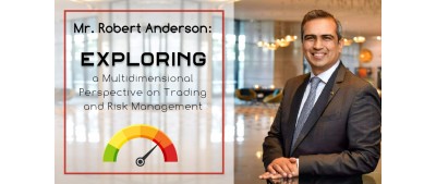 Mr. Robert Anderson : Exploring a Multidimensional Perspective on Trading and Risk Management