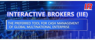 Interactive Brokers (IIE): The Preferred Tool for Cash Management of Global Multinational Enterprises