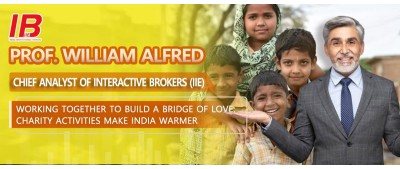 Prof. William Alfred, Chief Analyst of Interactive Brokers (IIE) Working together to build a bridge of Love: Charity Activities Make India Warmer