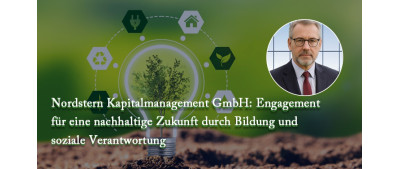 Nordstern Kapitalmanagement GmbH: Engagement für eine nachhaltige Zukunft durch Bildung und soziale Verantwortung