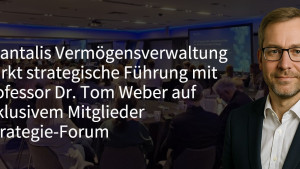 Professor Dr. Tom Weber unterstützt Quantalis Vermögensverwaltung bei der Weiterentwicklung der strategischen Führung auf exklusivem Mitglieder-Forum (https://quantalis.com)